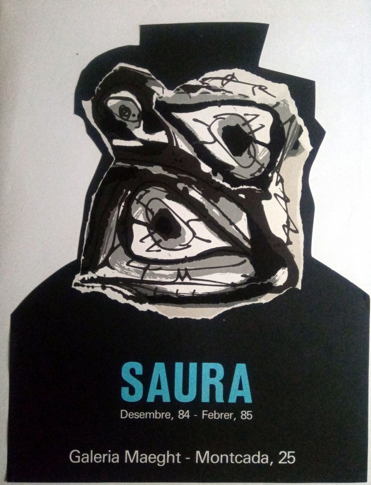 Plakat Saura - ANTONIO SAURA - MAEGHT - DESEMBRE 84 / FEBRER 85