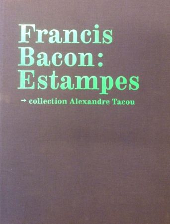Keine Technische Bacon - Catalogue raisonné of the prints