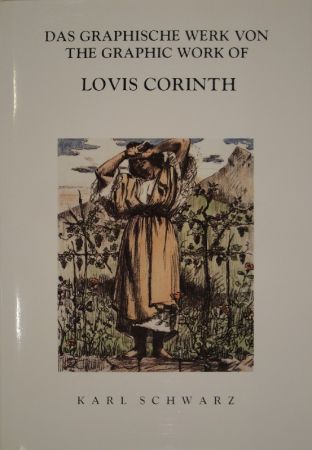 Illustriertes Buch Corinth - Das graphische Werk von / The Graphik Work of Lovis Corinth.