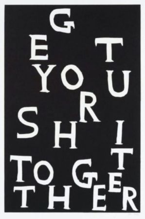 Linolschnitt Shrigley - Get Your Shit Together