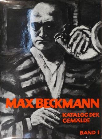 Illustriertes Buch Beckmann - GÖPEL, Erhard u. Barbara. Max Beckmann. Katalog der Gemälde.