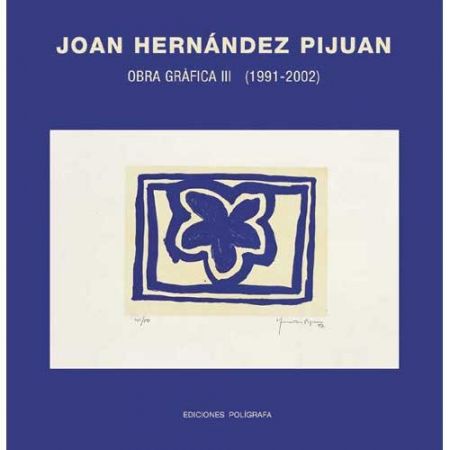 Illustriertes Buch Hernandez Pijuan - Hernández Pijuan. Obra Gráfica III (1991-2002)