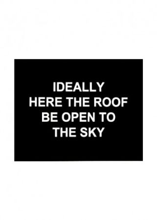 Stich Prouvost  - Idealy here the roof be open to the sky