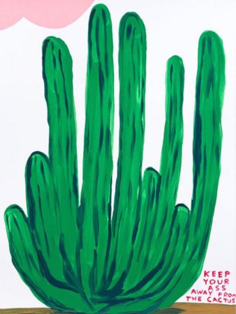 Siebdruck Shrigley - Keep Your Ass Away From The Cactus, 