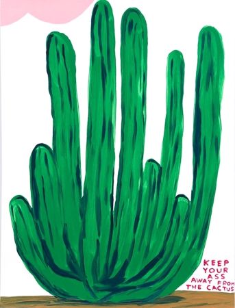 Siebdruck Shrigley - Keep Your Ass Away from The Cactus