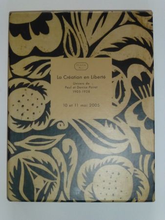 Keine Technische Poiret - La Création en Liberté , univers de Paul et Denise POIRET 1905 - 1928 