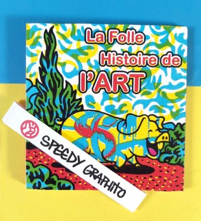 Illustriertes Buch Speedy Graphito - La folle histoire de l'art