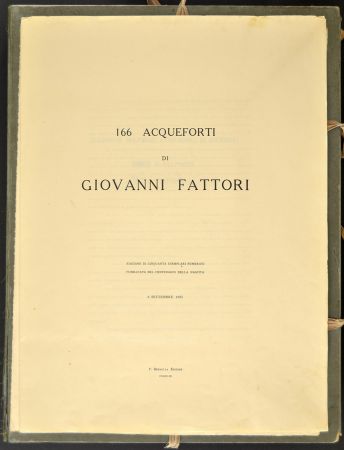 Radierung Fattori - (Livorno 1825 - Florence 1908) 166 ACQUEFORTI DI GIOVANNI FATTORI, the complete portfolio of the 'Tiratura del Centenario', 1925 