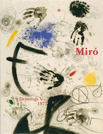 Illustriertes Buch Miró - Miró : Drawings Vol V - 1977 : catalogue raisonné des dessins