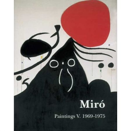 Illustriertes Buch Miró - Miró. Paintings Vol. V. 1969-1975