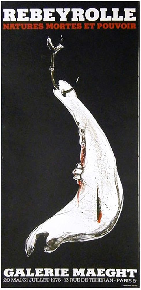 Plakat Rebeyrolle - NATURES MORTES ET POUVOIR (Affiche pour l'exposition de 1976).