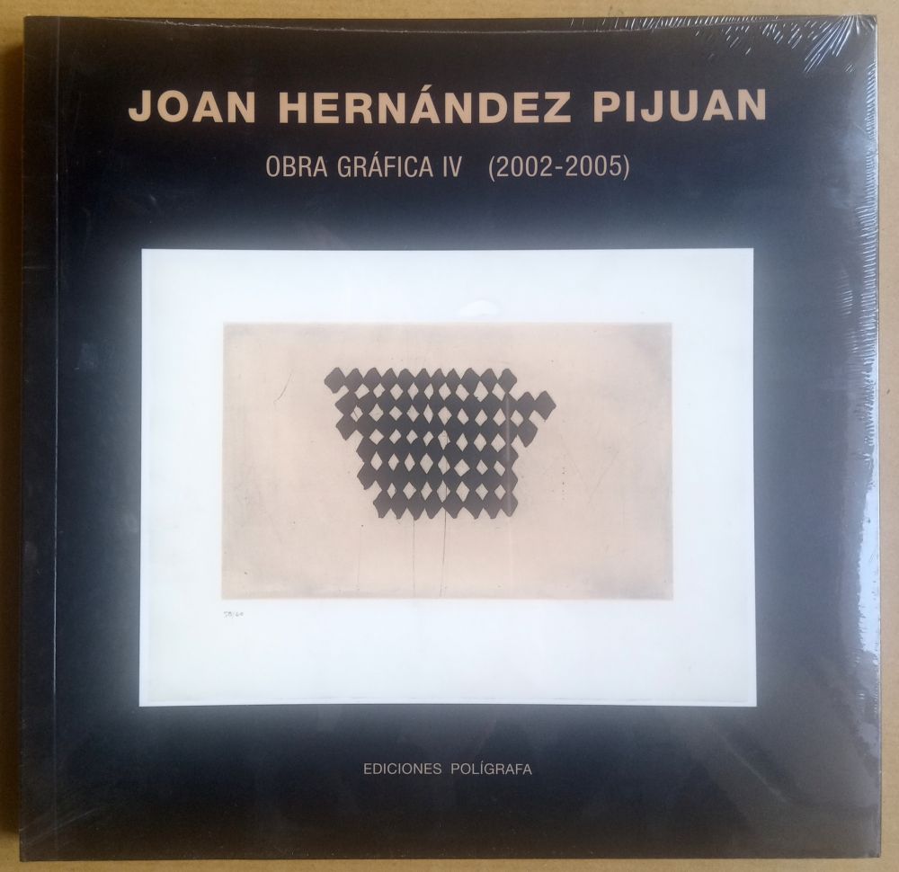 Illustriertes Buch Hernandez Pijuan - Obra Gráfica IV - (2002 - 2005) Catálogo razonado