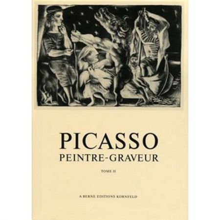 Illustriertes Buch Picasso -  Picasso Peintre-Graveur. Tome II.  Catalogue raisonné de l'oeuvre gravé et lithographié et des monotypes. 1932 - 1934
