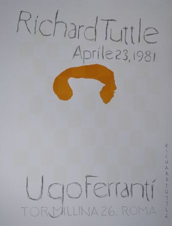Lithographie Tuttle - „Richard Tuttle. Aprile 23, 1981. Ugo Ferranti, Tormillina 26, Roma“