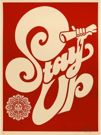 Siebdruck Fairey - Stay Up Chaka