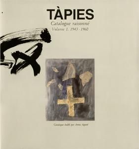 Illustriertes Buch Tàpies - Tàpies. Catalogue raisonné. Volume 1. 1943-1960
