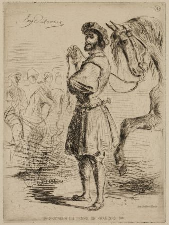 Radierung Delacroix - Un Seigneur du temps de François Ier