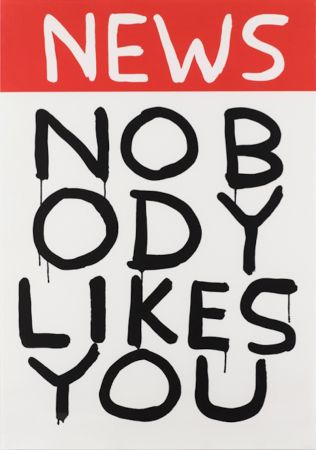 Siebdruck Shrigley - Untitled (News: Nobody Likes You)