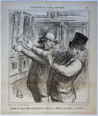 Lithographie Daumier - – Voyons ne soyez donc pas bourgeois comme ça... admirez au moins ce Courbet! 