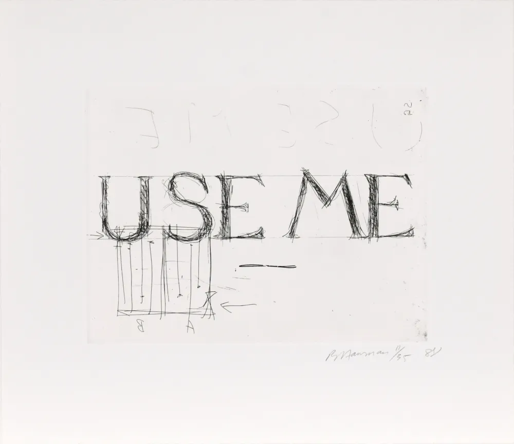 Radierung Nauman - Use Me