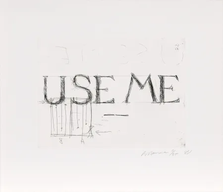 Radierung Nauman - Use Me