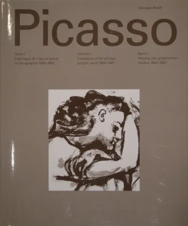 Illustriertes Buch Picasso - BLOCH, Georges. Pablo Picasso. Band I. Katalog des graphischen Werkes / Catalogue de l'oeuvre gravé et lithographié / Catalogue of the printed graphic work 1904-1967.
