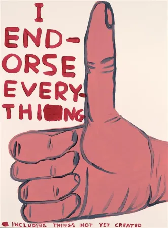 Siebdruck Shrigley - I Endorse Everything