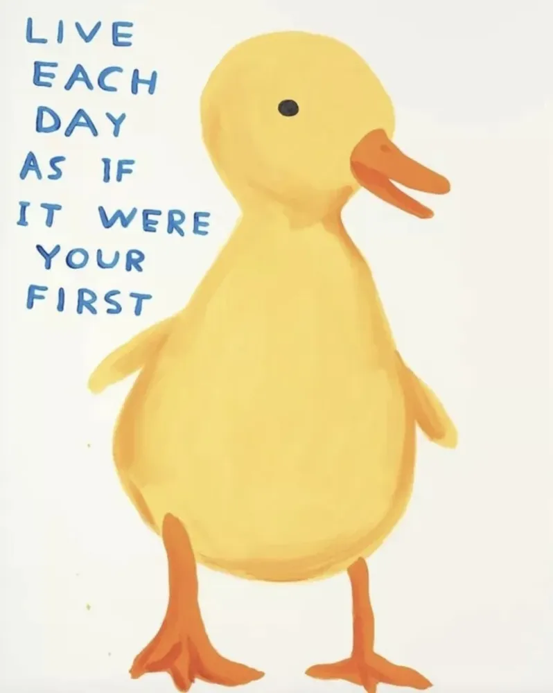 Siebdruck Shrigley - Live Each Day as if it’s the First