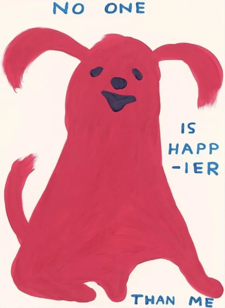 Siebdruck Shrigley - No One Is Happier Than Me
