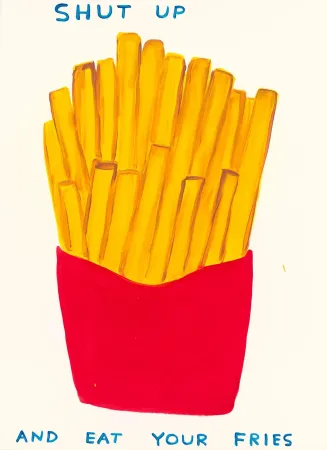 Siebdruck Shrigley - Shut Up And Eat Your Fries